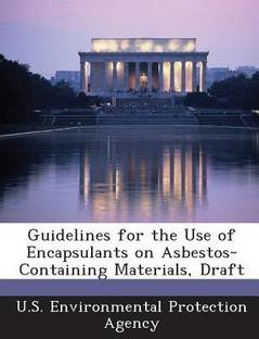 Guidelines for the Use of Encapsulants on Asbestos-Containing Materials, Draft