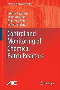 Control and Monitoring of Chemical Batch Reactors