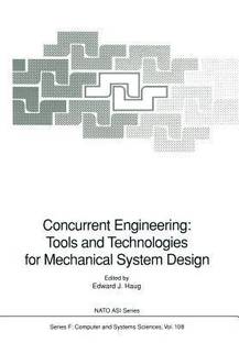 Concurrent Engineering: Tools and Technologies for Mechanical System Design