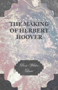 The Making Of Herbert Hoover