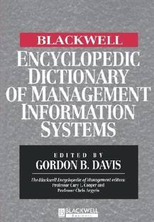 The Blackwell Encyclopedic Dictionary of Management Information Systems