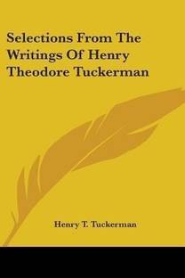 Selections From The Writings Of Henry Theodore Tuckerman