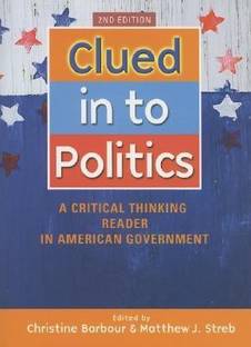 Clued in to Politics: a Critical Thinking Reader in American Government