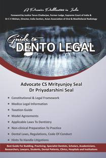 Guide To Dento Legal, by Advocate CS Mrityunjoy Seal & Dr Priyadarshini Seal
