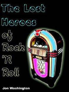 The Lost Heroes of Rock 'n Roll