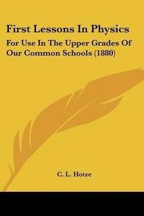 First Lessons In Physics