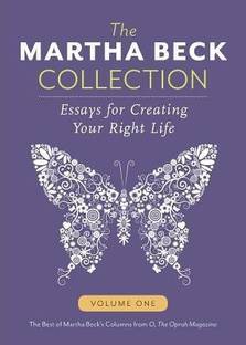 The Martha Beck Collection  - Essays for Creating Your Right Life, Volume One