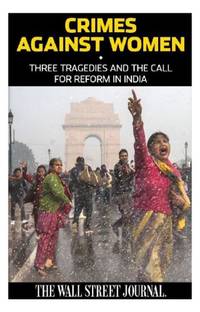Crimes Against Women  - Three Tragedies and the Call for Reform in India