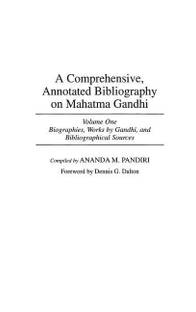 A Comprehensive, Annotated Bibliography on Mahatma Gandhi