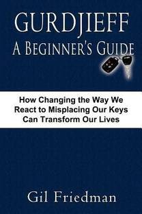 Gurdjieff, A Beginer's Guide