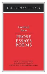 Prose Essays Poems: Gottfried Benn
