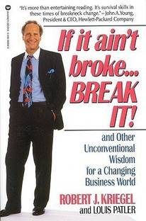 If it Ain't Broke ... Break it!