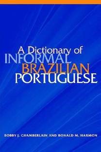 A Dictionary of Informal Brazilian Portuguese with English Index