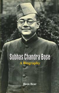 Subhas Chandra Bose - A Biography