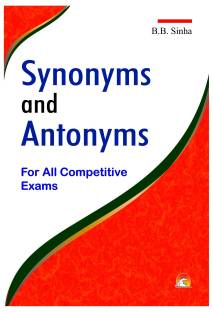 Dictionary of Synonyms and Antonyms  - For All Competitive Exams