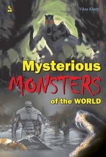 Mysterious Monsters of the World