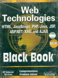 Web Technologies HTML, Javascript, PHP, Java, JSP, ASP.Net, XML and Ajax, Black Book (with CD)