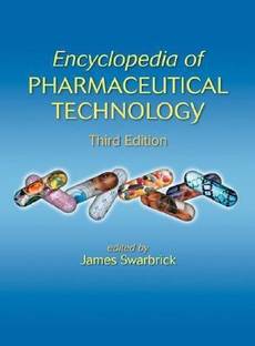 Encyclopedia of Pharmaceutical Technology, Third Edition (Print)