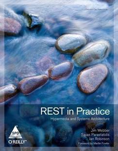 Rest in Practice:Hypermedia and Systems Architecture