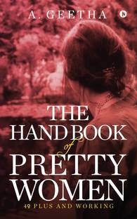 The Hand Book of Pretty Women  - 40+ PLUS AND WORKING