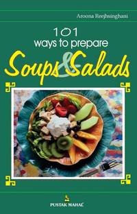 101 Recipes for Soups and Salads