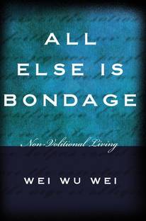 All Else is Bondage