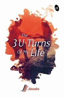 The 3 U-Turns of My Life