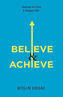 Believe and Achieve  - Choose To Live a Happy Life