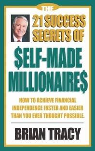 The 21 Success Secrets of Self Made Millionaires