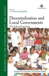 Decentralisation and Local Governments:the Indian Experience  - The Indian Experience