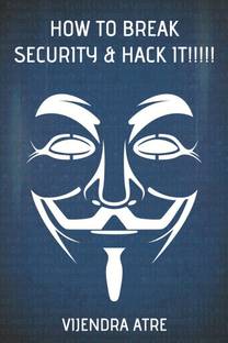 How to Break Security & Hack It