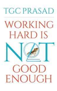 Working Hard Is Not Good Enough