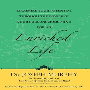 Maximize Your Potential Through the Power of Your Subconscious Mind for an Enriched Life