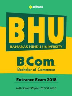 Bhu Banaras Hindu University B.Com Entrance Exam 2018  - Includes Solved Papers 2017 & 2016