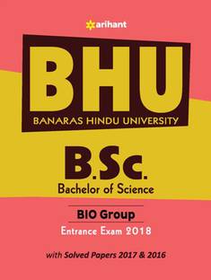 BHU B.SC Bio Group Entrance Exam 2018  - Includes Solved Papers 2017 & 2016