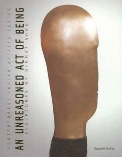 An Unreasoned Act of Being Sculptures by Himmat Shah  - Sculptures by Himmat Shah