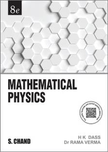 Mathematical Physics By H.K Dass And DR.RAMA VERMA (Eighth Edition) A Book By S.CHAND (Syllabuses Of All Major Universities. Some Of The Important Topics Covered In These Chapters Are Vectors, Integration, Beta And Gamma Functions, Differential Equations, Complex Numbers, Matrix And Determinants, And The Laplace ) (H.K Dass,Mathematical Physics,dr Rama Verma )