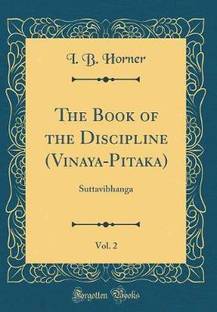 The Book of the Discipline (Vinaya-Pitaka), Vol. 2: Suttavibhanga (Classic Reprint)
