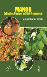 Mango : Cultivation, Diseases and their Management