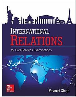 TMH INTERNATIONAL RELATIONS BY PAVNEET SINGH FOR Civil Services Examination Best For CIVIL Services, Universities And Other Examination (Best Book For IAS,IPS,IFS,UPSC,PSC,Civil Services,UGC-Net And All Indian Govt Exam) (Papar Back,Pavnnet Singh,English)