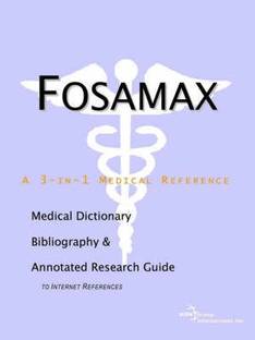 Fosamax - A Medical Dictionary, Bibliography, and Annotated Research Guide to Internet References