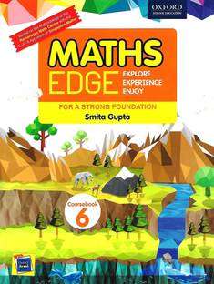 OXFORD MATHS EDGE EXPLORE EXPERIENCE ENJOY (FOR A STRONG FOUNDATION) COURSEBOOK 6