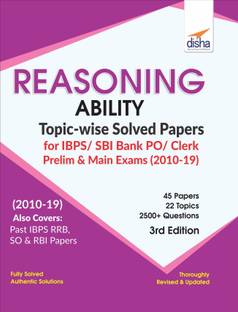 Reasoning Ability Topic-Wise Solved Papers for Ibps/ Sbi Bank Po/ Clerk Prelim & Main Exam (2010-19)