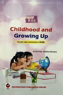 CHILDHOOD AND GROWING UP For B.ED ( As per new curriculum of B.ed )