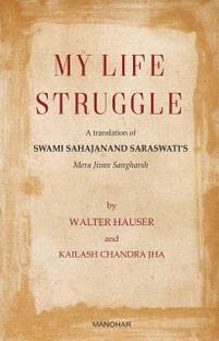 My Life Struggle: A Translation of Swami Sahajanand Saraswati's Mera Jivan Sangharsh