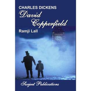 David Copperfield : Charles Dickens : A Critical Introduction, Complete Summary, Notes and Important Questions with Answers