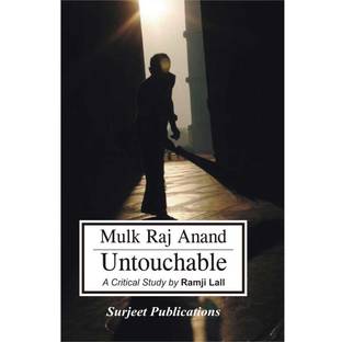 Untouchable : Mulk Raj Anand : A Critical Introduction, Complete Summary, Notes and Important Questions with Answers