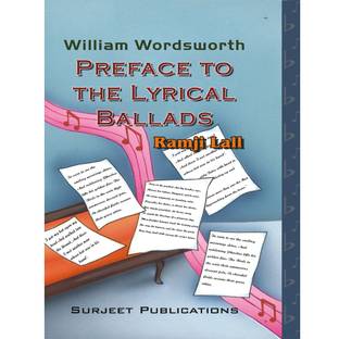William Wordsworth : Preface To Lyrical Ballads : A Critical Study