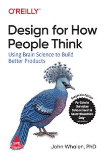 Design for How People Think: Using Brain Science to Build Better Products (English, Paperback, John Whalen)