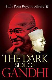 The Dark Side of Gandhi